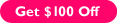Get $100 Off